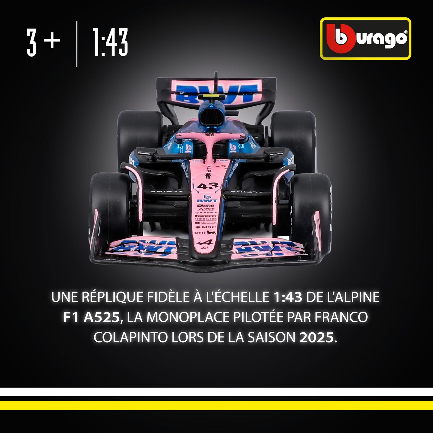 Bburago - F1 BWT Alpine A525 2025#10 Gasly, Voiture Diecast à l'échelle 1:43 avec détails Authentiques, réplique F1 Alpine, livrée Bleue/Rose, Licence Officielle, âge recommandé 3+ Ans